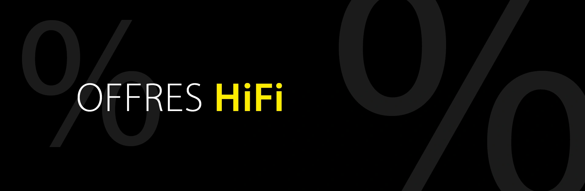 Offres  HiFi